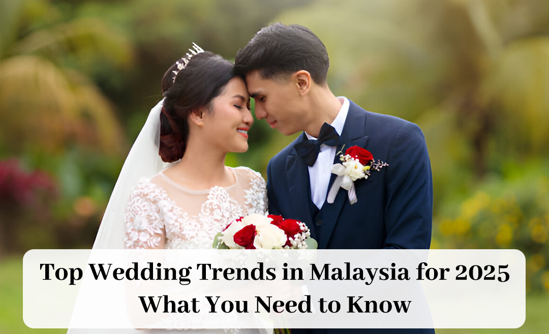 Top Wedding Trends In Malaysia For 2025: What You Need To Know - Wenghoa